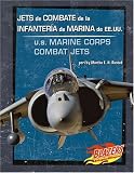 Jets de Combate de La Infanteria de Marina de Ee.Uu./U.S. Marine Corps Combat Jets (Vehiculos Militares/Military Vehicles)