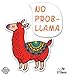 No Probllama Graphic Cute Llama - 3