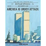 america is under attack september 11 2001 the day the towers fell actual times