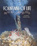 Fountains of Life: The Story of Deep Sea Vents (First Books - Ecosystems)
