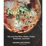 Food Lovers' Guide to Brooklyn: Best Local Specialties, Markets, Recipes, Restaurants, and Events (Food Lovers' Series)