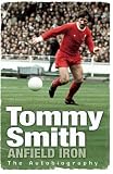Anfield iron : the autobiography