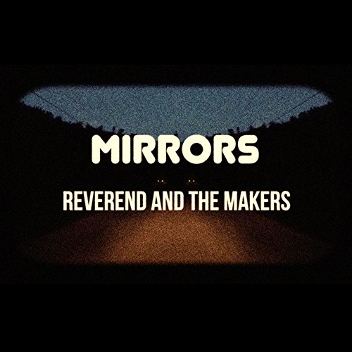 Reverend And The Makers - Mirrors - Zortam Music