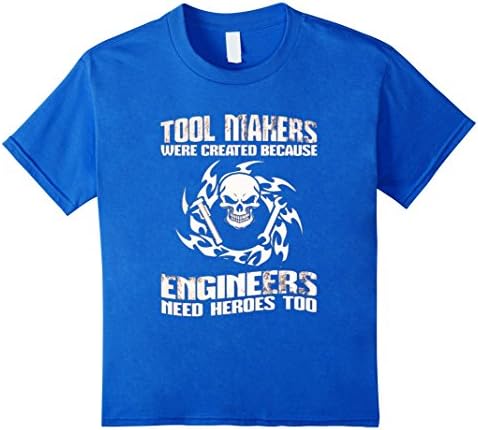 Kids Toolmakers Were Created Because Engineers Need Heroes Tees 4 Royal Blue
