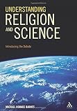 Understanding religion and science : introducing the debate