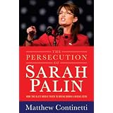ThePersecutionofSarahPalin:HowtheEliteMediaTriedtoBringDownaRisingStar