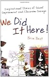 We did it here! : inspirational stories of school improvement and classroom change