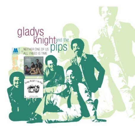 Gladys Knight & The Pips - Neither One Of Us + All I Need Is Time - Zortam Music