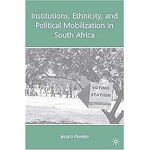 Institutions, Ethnicity, and Political Mobilization in South Africa (Hardcover)