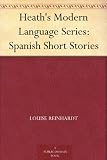 Heaths Modern Language Series: Spanish Short Stories (Spanish Edition)