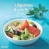 Légumes & tutti Frutti