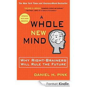 A Whole New Mind: Why Right-Brainers Will Rule the Future
