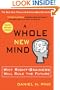 A Whole New Mind: Why Right-Brainers Will Rule the Future