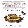Every Nation for Itself: Winners and Losers in a G-Zero World
