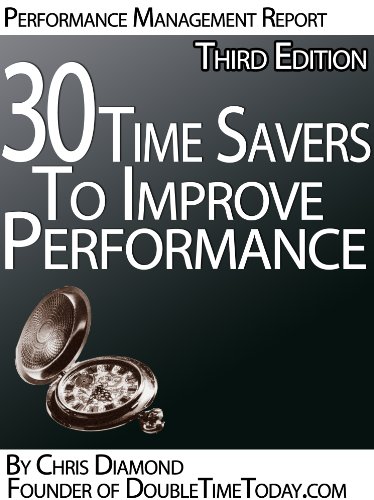 30 Time Management Tips To Improve Performance At Work And Personal Life - Third Edition! (Time Management Series Book 1)