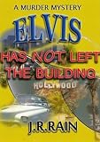 Elvis Has Not Left the Building: A Mystery Novel