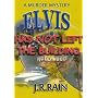 Elvis Has Not Left the Building: A Mystery Novel