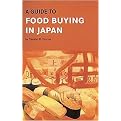 A Guide to Food Buying in Japan (Bilingual) (Paperback)