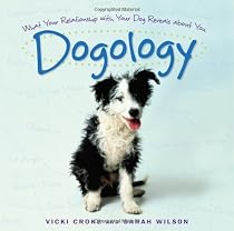 Dogology: What Your Relationship with Your Dog Reveals about You
