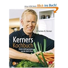 Kerners Kochbuch: Meine Lieblingsrezepte aus der Koch-Show