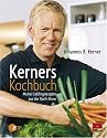 Kerners Kochbuch: Meine Lieblingsrezepte aus der Koch-Show