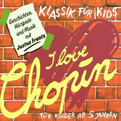 Klassik f�r Kids - I Love Chopin