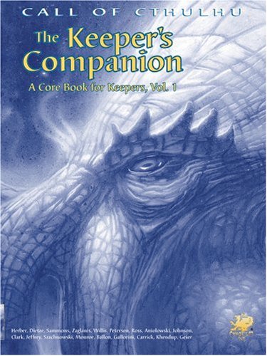 The Keeper's Companion: Blasphemous Knowledge, Forbidden Secrets: A Core Book for Keepers, Vol. 1 (Call of Cthulhu Horror Roleplaying, #2388)