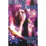 Seizing Power: Reclaiming Our Liberty Through Magick