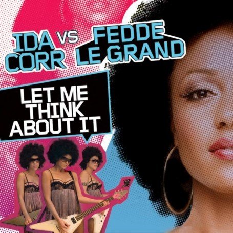 Ida Corr - Let Me Think About It (Fedde Le Grand club mix) Lyrics - Zortam Music