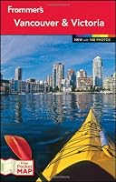 Frommer's Vancouver and Victoria (Frommer's Color Complete)