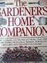 Gardener's Home Companion/How to Raise and Propagate More Than 350 Flowers, Herbs, Vegetables, Berries, Shrubs, Vines, and Lawn and Ornamental Grasse