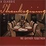 A Classic Thanksgiving: We Gather Together
