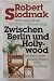 Robert Siodmak �Zwischen Berlin und Hollywood. Erinnerungen eines gro�en Filmregisseurs�