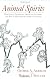 Animal Spirits: How Human Psychology Drives the Economy, and Why It Matters for Global Capitalism