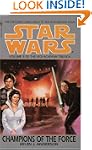 Champions of the Force: Star Wars (Th...