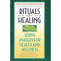 Rituals of Healing: Using Imagery for Health and Wellness