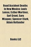 Road Accident Deaths in New Mexico: Louis Lomax, Esther Martinez, Earl Grant, Sara Misquez, Spencer Clark, Adam Hollander