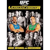 UFC Presents: The Ultimate Fighter, Season 1- Uncut, Untamed and Uncensored!