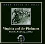 Deep River of Song: Virginia and the Piedmont: Minstrelsy, Work Songs, and Blues