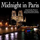 Midnight In Paris - Featuring the Music of Cole Porter, Sidney Bechet, Django Reinhardt and More