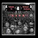 E U Live - Tribute to Michael Jackson