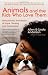 Animals and the Kids Who Love Them: Extraordinary True Stories of Hope, Healing, and Compassion