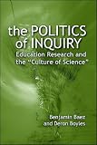 The politics of inquiry : education research and the 