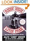 Ridin' High, Livin' Free: Hell-Raising Motorcycle Stories