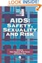 Aids: Safety, Sexuality and Risk (Social Aspects of AIDS)