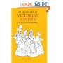 A Dictionary of Victorian London: An A-Z of the Great Metropolis (Anthem Art and Culture)