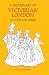 A Dictionary of Victorian London: An A-Z of the Great Metropolis (Anthem Nineteenth Century Studies)