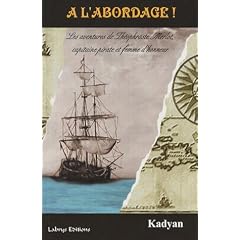 A l'abordage ! : Les aventures de Th�ophraste Merlot, capitaine pirate et femme d'honneur
