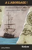 A l'abordage ! : Les aventures de Th�ophraste Merlot, capitaine pirate et femme d'honneur