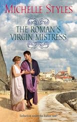 The Roman's Virgin Mistress (Harlequin Historical Series)